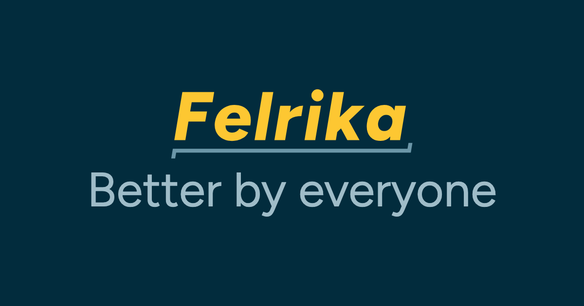 Felrika · Better by everyone